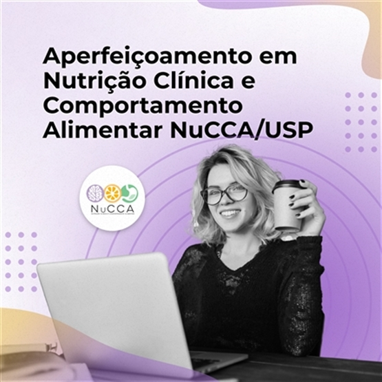 Curso de Aperfeiçoamento em Nutrição Clínica e Comportamento Alimentar - NUCCA